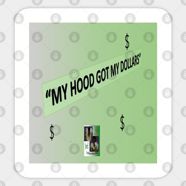 Hood Got My Dollars Sticker by Old Skool Queene 4 U